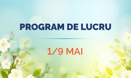 Program special pentru 1 și 9 MAI!