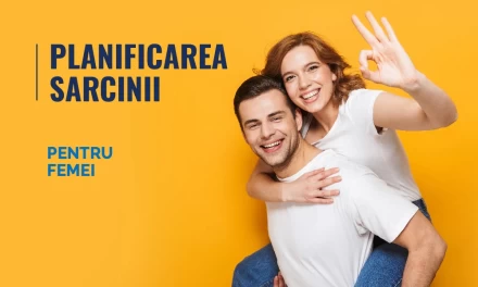 Planificarea Sarcinii (pentru femei)